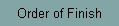 Order of Finish